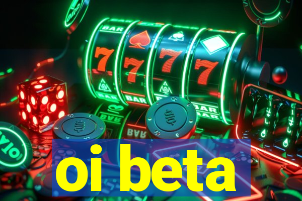 oi beta